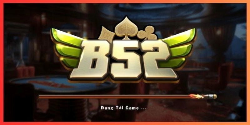 Giới Thiệu B52club Điểm Nổi Bật Khi Tham Gia nhà cái